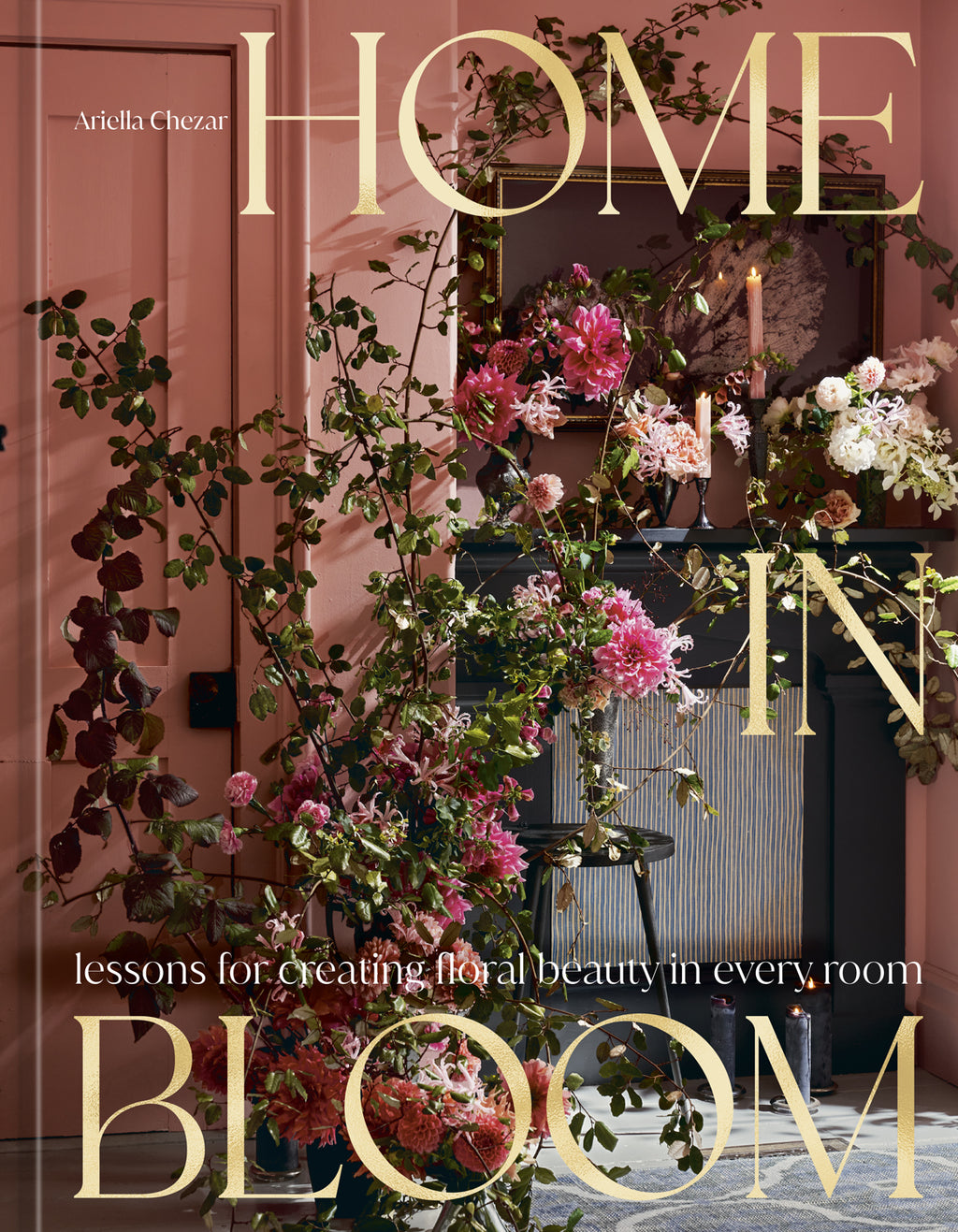 Ariella Chezar’s: Home in Bloom