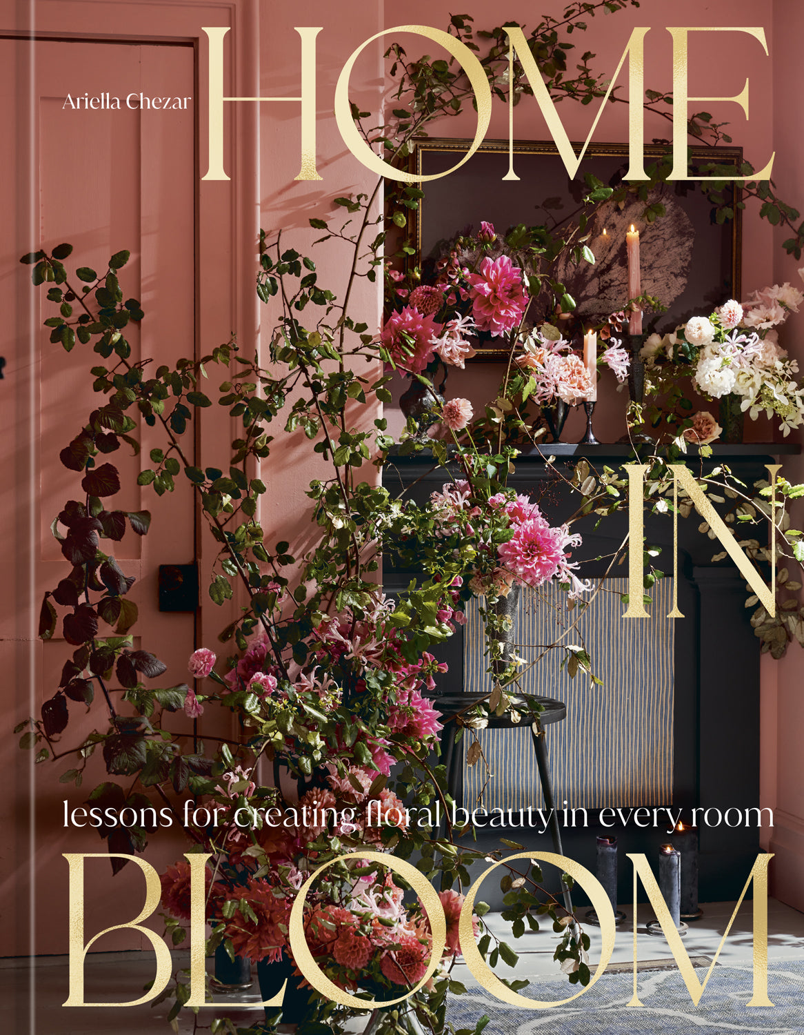 Ariella Chezar’s: Home in Bloom